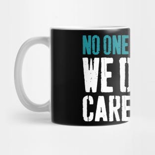 No One Likes Us We Don't Care Philly Motivational Mug